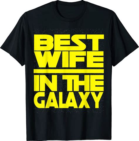 Best Wife In The Galaxy Birthday Valentines Day T Shirt