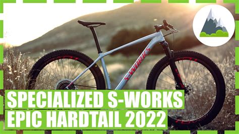 Specialized S Works Epic Hardtail 2022 Youtube