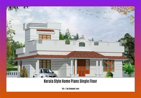 Crafting Exquisite Kerala Style Home Plans For Single Floor Houses