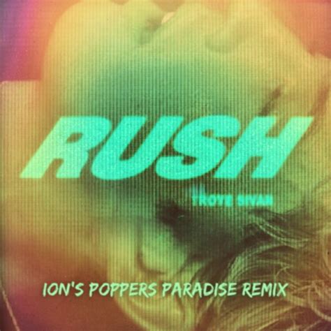 stream troye sivan rush ion s poppers paradise remix by ion the prize listen online for