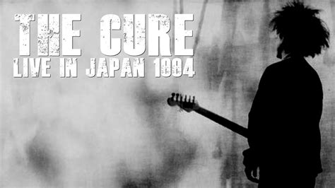 The Cure Live In Concert Live In Japan 1984 011655 Remastered