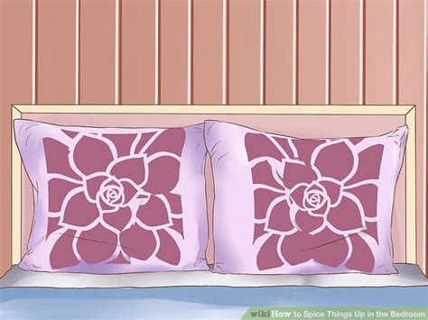 7 ways to spice things up in the bedroom wikihow