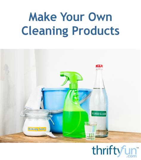 Make Your Own Cleaning Products Thriftyfun
