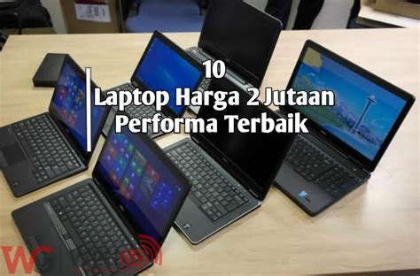 Laptop Harga Jutaan Terbaik Tahun Cocok Dimiliki Wiki Go