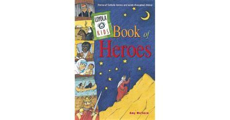 Loyola Kids Book Of Heroes Stories Of Catholic Heroes And Saints