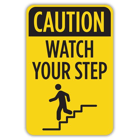 Caution Watch Your Step American Sign Company