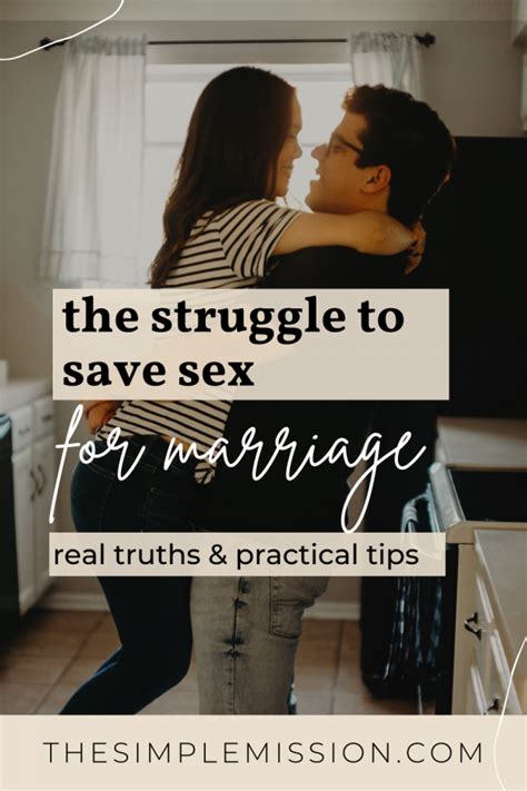 The Struggle To Save Sex For Marriage Real Truths And Practical Tips The Simple Mission