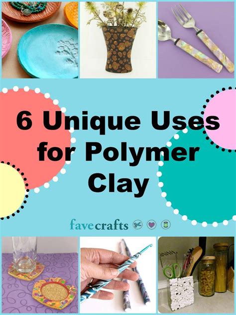 6 Unique Uses For Polymer Clay