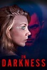 In Darkness (2018) - Posters — The Movie Database (TMDB)