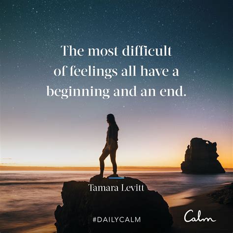 Daily Calm Quotes The Most Difficult Of Feelings All Have A