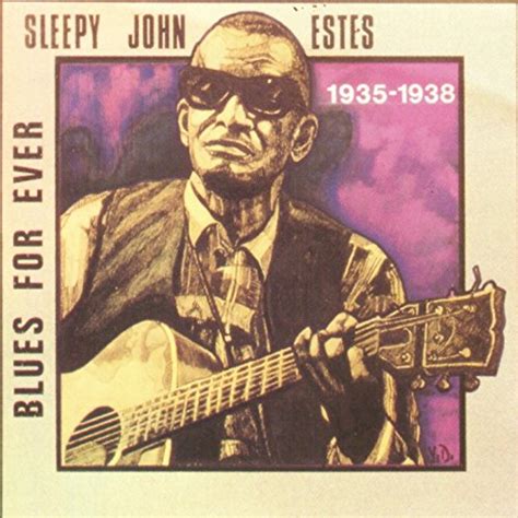 Sleepy John Estes 1935 1938 Blues For Ever By Sleepy John Estes On