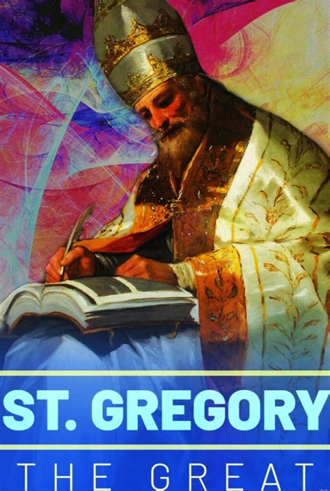 Feast Of Saint Gregory The Great Pope And Doctor Of The Church 3rd