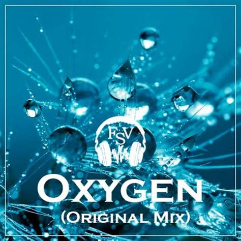 Stream Oxygen Original Mix By Fsv Listen Online For Free On Soundcloud