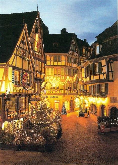 Christmas In Colmar France Christmas Pinterest