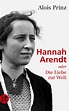 Hannah Arendt. Buch von Alois Prinz (Insel Verlag)