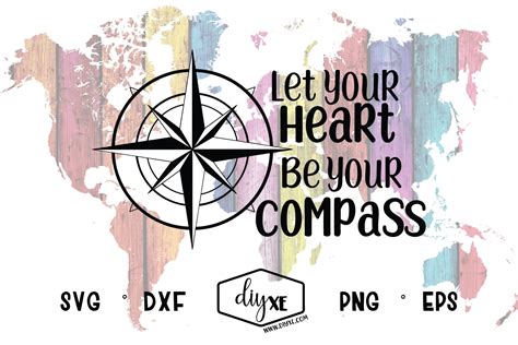 Free Let Your Heart Be Your Compass Svg Png Eps And Dxf By