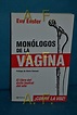 Monologos de la Vagina - Ensler, Eve: 9789504908265 - IberLibro