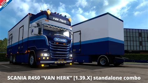 Ets SCANIA R VAN HERK X TRUCK TRAILER Standalone Combo Dutch Trucker Mario YouTube