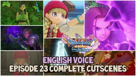 Dragon Quest Xis Complete Cutscenes Episode 23 Making Up For Lost Time English Voice Youtube