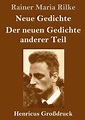 Neue Gedichte / Der neuen Gedichte anderer Teil (Großdruck) von Rainer ...