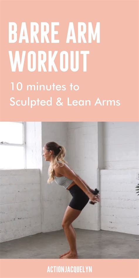 Barre Arm Workout 10 Minutes To Sculpted And Lean Arms Action