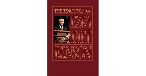 The Teachings Of Ezra Taft Benson By Ezra Taft Benson