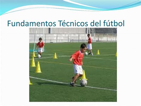 Ppt Fundamentos TÉcnicos Del FÚtbol Powerpoint Presentation Free Download Id6091200