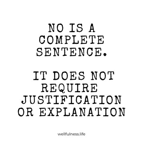 No Is A Complete Sentence It Does Not Require Justification Or