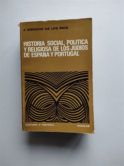 Historia Social Pol Tica Y Religiosa De Los Judios De Espa A Y Portugal Amica Librer A