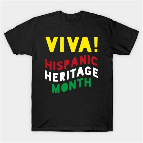 Viva Hispanic Heritage Month T Hispanic Heritage Month T Shirt