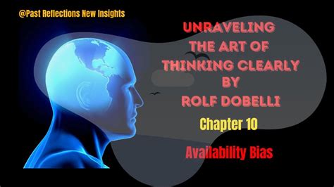Unraveling The Art Of Thinking Clearly Chapter 10 Availability Bias Cognitivebiases Thinking