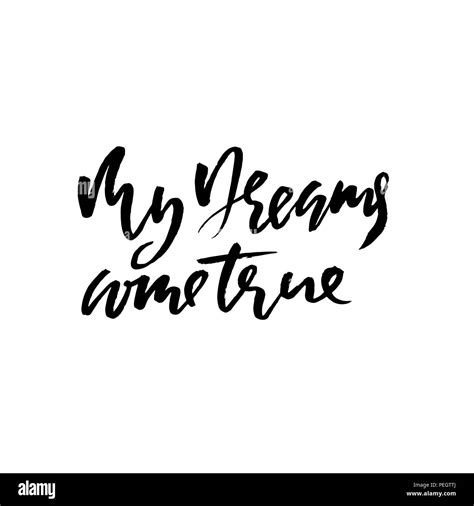 My Dreams Come True Hand Drawn Dry Brush Lettering Ink Illustration