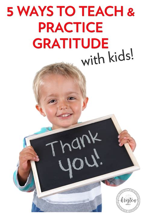 5 Ways To Teach And Practice Gratitude With Your Kids Kristen Hewitt