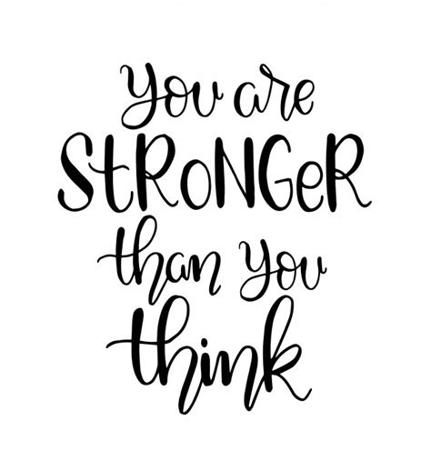 You are stronger than everyone else thinks you are, stronger than you were yesterday. Premium Vector | You are stronger than you think - hand ...