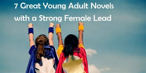 Today, we wanted to highlight some of our favorite strong girls in middle grade fiction, with both classic female characters, like ramona quimby and julie of the wolves , to newer voices like emma greystone in the greystone secrets series by. 7 Great Young Adult Novels with a Strong Female Lead | We ...