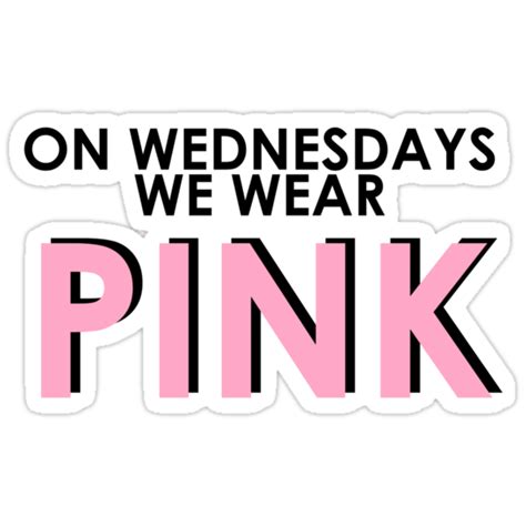 On Wednesdays We Wear Pink Pink Text Mean Girls Quote T Shirt Stickers By Hrern1313
