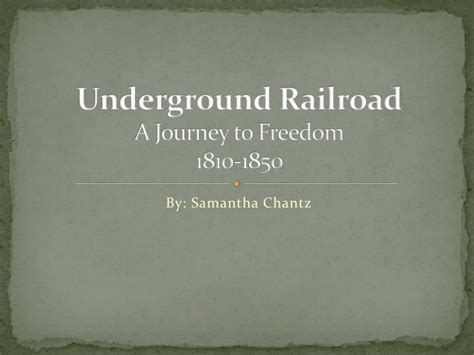 Ppt Underground Railroad A Journey To Freedom 1810 1850 Powerpoint