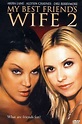 ‎My Best Friend's Wife 2 (2005) directed by Christopher R. Murphy ...