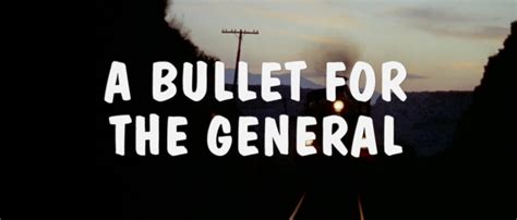 Mcbastards Mausoleum Blu Ray Review A Bullet For The General 1967