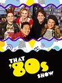 That '80s Show Pictures - Rotten Tomatoes