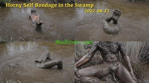 Horny Self Bondage In The Swamp 2022 08 23 Mudlover Mud And Bondage Clips