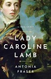 Lady Caroline Lamb | Book by Antonia Fraser | Official Publisher Page ...