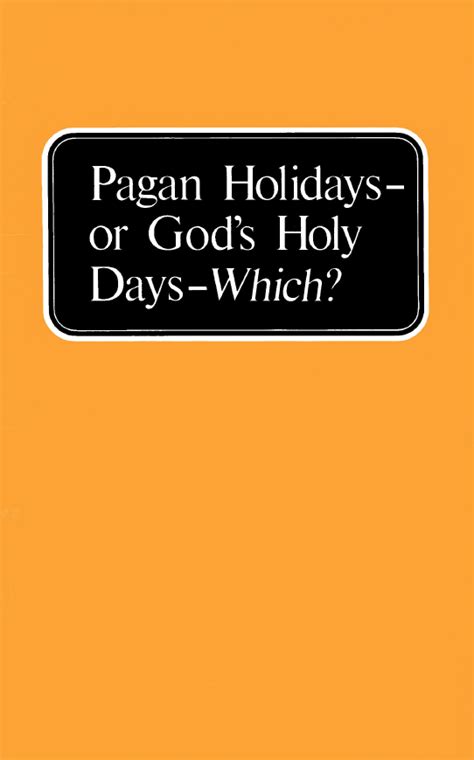 Pagan Holidays Or Gods Holy Days Which Herbert W Armstrong