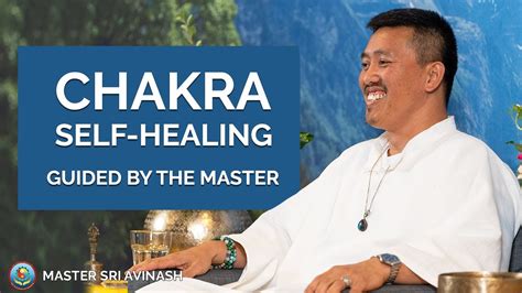Amazing Guided Self Healing How To Clear Your Chakras With Divine Energy Master Sri Avinash
