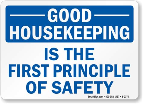 These premium safety signage signs help to boost safety for all road users. Good Housekeeping Is The First Principle Of Safety Sign ...