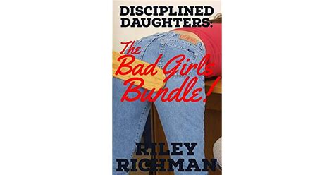 Disciplined Daughters The Bad Girls Bundle By Riley Richman