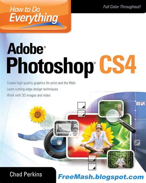 You can download adobe photoshop cs4 portable latest version free complete standalone offline file for free. How to Do Everything Adobe Photoshop cs4 - Chad Perkins ...