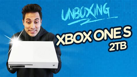 Unboxing Xbox One S 2tb Youtube