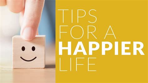 Tips For A Happier Life Youtube