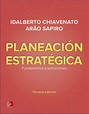 Planeación estratégica. Fundamentos y aplicaciones / 3 ed.. CHIAVENATO ...